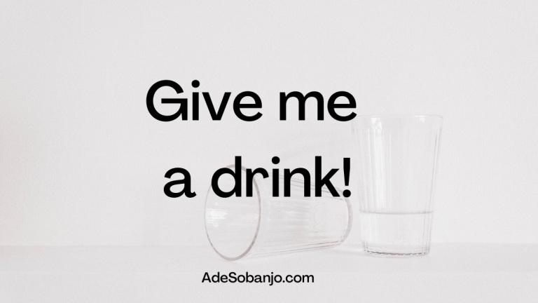 Give me a drink