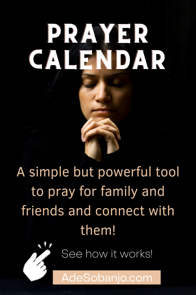 The Prayer Calendar - This is a good tool to help you pray for family and friends.